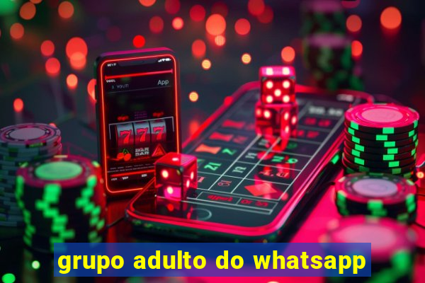 grupo adulto do whatsapp